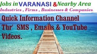 JOBS in VARANASI   for Freshers & graduates. Industries,  companies.