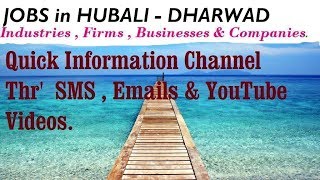 JOBS in HUBALI - DHARWAD   for Freshers & graduates. Industries,  companies.