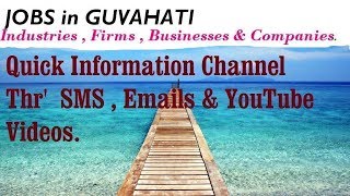 JOBS in GUVAHATI    for Freshers & graduates. Industries,  companies.