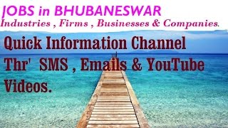 JOBS in BHUBANESWAR   for Freshers & graduates. Industries,  companies.