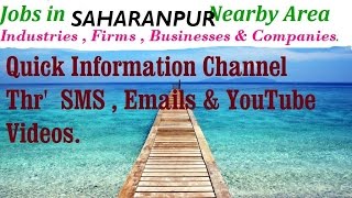 JOBS in SAHARANPUR  for Freshers & graduates. Industries,  companies.