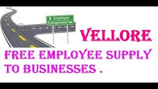 Free Employee Supply to VELLORE  Industries , Companies