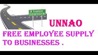 Free Employee Supply to UNNAO  Industries , Companies