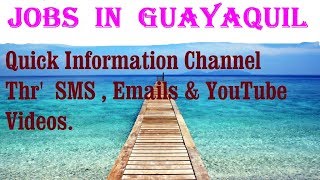 Jobs  in  GUAYAQUIL    City for freshers & graduates. industries, companies.  ECUADOR