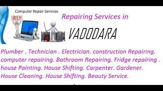 Get Home Repairing Services in VADODARA. BADODA .   city.  All technical solutions at home.