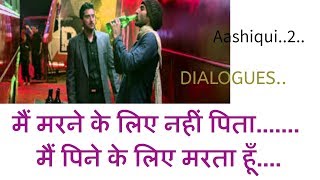 Aashiqui.....2..... Dialogues....   Aditya roy kapoor......film......movie...