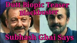 Sanjay Dutt Biopic Teaser Review By Subhash Ghai l Says Mega Blockbuster Hit