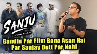 SANJU TEASER LAUNCH | Gandhi Ji Par Film Banana Aasan Hai, Sanjay Dutt Par Nahi | Vidhu Vinod Chopra