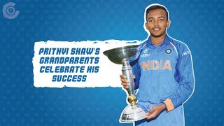 Prithvi Shaw's grandparents celebrate his success