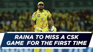 Suresh Raina misses a CSK game for the first time