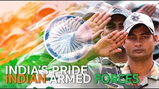 India’s Pride - Indian Armed Forces | Indian Army | Indian Air Force | Indian Navy | India Matters
