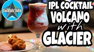 ipl special cocktail volcano with glacier | dada bartender | ipl cocktail | cocktail in hindi