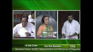 Question Hour: Q-403: Appointment and Removal of Regulators: Sh. Nishikant Dubey: 04.05.2012