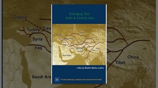 Emerging Ties- India and Central Asia