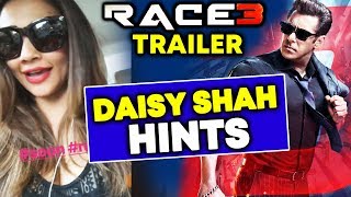 DAISY SHAH Gives HINT About RACE 3 TRAILER Release | Salman Khan