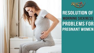 Watch Resolution of Morning Sickness Problems for Pregnant Women