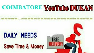 COIMBATORE      :-  YouTube  DUKAN  | Online Shopping |  Daily Needs Home Supply  |  Home Delivery