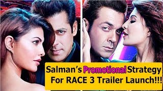 Salman Khan Promotional Strategy For Race 3 Trailer Launch!