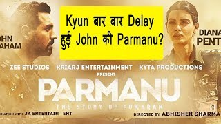 Why Parmanu Movie Delayed From December 2017 Release To May 2018 Release?