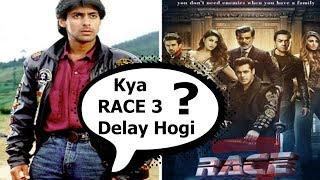 Will Race 3 Release Get Delay?