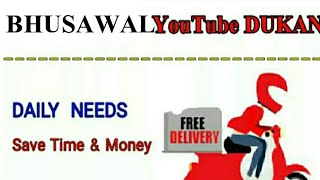 BHUSAWAL      :-  YouTube  DUKAN  | Online Shopping |  Daily Needs Home Supply  |  Home Delivery
