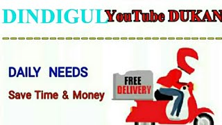 DINDIGUL      :-  YouTube  DUKAN  | Online Shopping |  Daily Needs Home Supply  |  Home Delivery