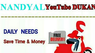 NANDYAL     :-  YouTube  DUKAN  | Online Shopping |  Daily Needs Home Supply  |  Home Delivery