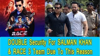 Security For Salman Khan And RACE 3 Team Is Doubled Due To This Reason In Rajasthan