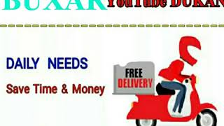 BUXAR     :-  YouTube  DUKAN  | Online Shopping |  Daily Needs Home Supply  |  Home Delivery