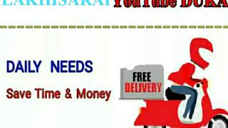 Lakhisarai    :-  YouTube  DUKAN  | Online Shopping |  Daily Needs Home Supply  |  Home Delivery