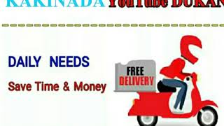 KAKINADA     :-  YouTube  DUKAN  | Online Shopping |  Daily Needs Home Supply  |  Home Delivery