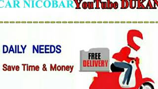 CAR NICOBAR      :-  YouTube  DUKAN  | Online Shopping |  Daily Needs Home Supply  |  Home Delivery