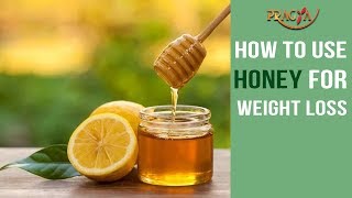 How To Use Honey For Weight Loss | Watch Video