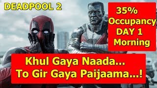 Deadpool 2 Audience Occupancy Day 1 And Screen Count Details