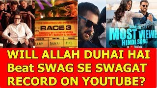 Will Allah Duhai Hai Beat Swag Se Swagat Record And Become Biggest Hit Song Of Bollywood?