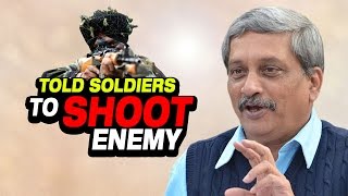 Told soldiers to shoot enemy - Manohar Parrikar | India Matters