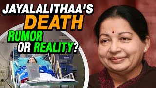 Jayalalitha's Death - Rumor or Reality ? Here Is The Truth