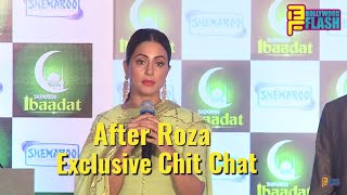 Hina Khan Exclusive Chit Chat After ROZA | IFTAAR Party 2018