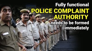 Fully functional police complaint authority needs to be formed immediately | Rizwan Siddiquee