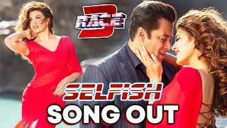 SELFISH VIDEO SONG OUT | Salman Khan, Jacqueline Fernandez, Bobby Deol | Atif Aslam, Iulia Vantur