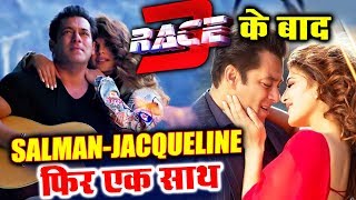 After RACE 3, Salman Khan And Jacqueline AGAIN In A NEW FILM