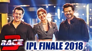 IPL 2018 FINALE | RACE 3 TEAM DHAMAKa | Salman Khan, Jacqueline, Anil Kapoor