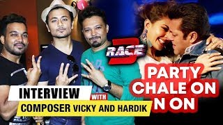 PARTY CHALE ON N ON Song | RACE 3 | Composer Vicky And Hardik EXCLUSIVE INTERVIEW