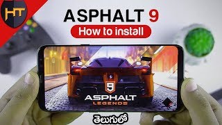 How to Download  Install Asphalt 9 on Android 2018 || Telugu Tech Tuts
