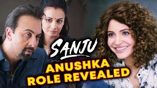 Anushka Sharma's ROLE In SANJU Revealed | Ranbir Kapoor