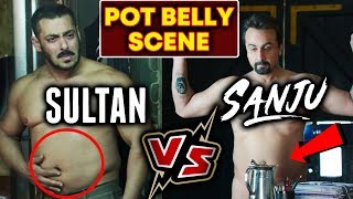 Salman's Sultan Vs Ranbir's Sanju | POT BELLY Scene | Which Is BEST?