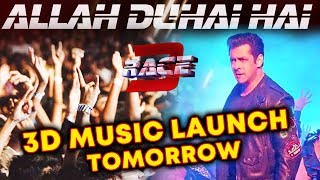 Allah Duhai Hai Song 3D Launch | RACE 3 | Grand Musical Event Tomorrow