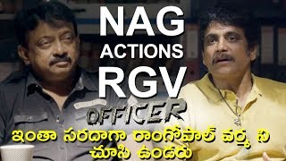 NAG Actions RGV | Ram Gopal Varma and Nagarjuna Interview | Officer Movie