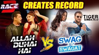 Allah Duhai Hai BEATS Swag Se Swagat, BREAKS All Records | RACE 3 | Salman Khan
