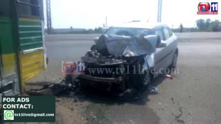 COUPLE SERIOUSLY INJURED IN CAR ACCIDENT AT MEDARAMETLA PRAKASHAM TV11 NEWS 8TH MAY 2017